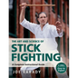 The Art and Science of Stick Fighting: Complete Instructional Guide - Hardcover