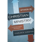 Ethics in Christian Ministry: A Guide for Pastors and Mentors - Paperback