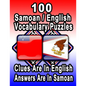 100 Samoan/English Vocabulary Puzzles: Learn and Practice Samoan By Doing FUN Puzzles!, 100 8.5 x 11 Crossword Puzzles With Clues In English, Answers - Paperback
