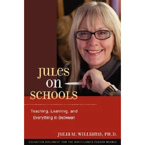 Jules on Schools: Teaching, Learning, and Everything in Between - Paperback