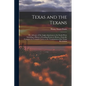 Texas and the Texans: Or, Advance of the Anglo-Americans to the South-West; Including a History of Leading Events in Mexico, From the Conque - Paperback