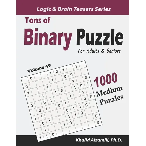 Tons of Binary Puzzle for Adults & Seniors: 1000 Medium Puzzles (10x10) - Paperback