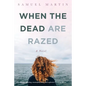 When the Dead are Razed - Paperback