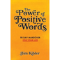 The Power of Positive Words: 90 Day Makeover For Your Life - Paperback