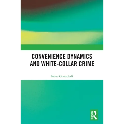 Convenience Dynamics and White-Collar Crime - Paperback
