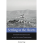 Settling in the Hearts: Jewish Fundamentalism in the Occupied Territories - Hardcover