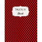 Sketch Book: Checkered Sketchbook Scetchpad for Drawing or Doodling Notebook Pad for Creative Artists Red Black - Paperback