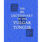 The 1811 Dictionary of the Vulgar Tongue: (Lexicon Balatronicum) - Paperback