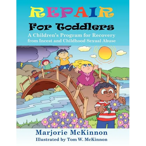 Repair for Toddlers: A Children's Program for Recovery from Incest and Childhood Sexual Abuse - Paperback