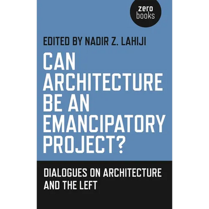 Can Architecture Be an Emancipatory Project? - Paperback