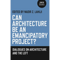 Can Architecture Be an Emancipatory Project? - Paperback