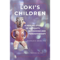 Loki's Children: A Healing Story of Antiquity, Shamanism and Psychotherapy - Paperback