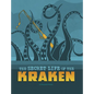 The Secret Life of the Kraken - Hardcover