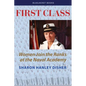 First Class: Women Join the Ranks at the Naval Academy - Paperback