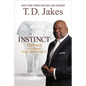 Instinct: The Power to Unleash Your Inborn Drive - Hardcover