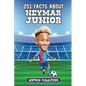 251 Facts About Neymar Junior: Facts, Trivia & Quiz For Die-Hard Neymar Fans - Paperback