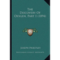 The Discovery Of Oxygen, Part 1 (1894) - Paperback