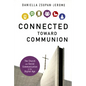 Connected Toward Communion: The Church and Social Communication in the Digital Age - Paperback