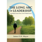 The Long Arc of Leadership - Paperback