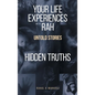 Your Life Experiences with Rah: Untold Stories "Hidden Truths" - Hardcover