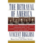 The Betrayal of America: How the Supreme Court Undermined the Constitution and Chose Our President - Paperback