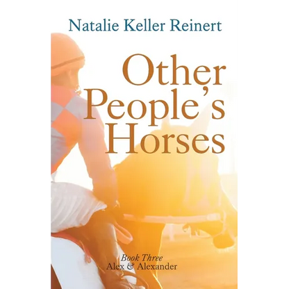 Other People's Horses (Alex & Alexander: Book Three - Paperback