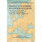 Conflicts in History Education in Europe: Political Context, History Teaching, and National Identity - Paperback