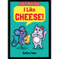 Kat & Mouse: I Like Cheese! - Hardcover