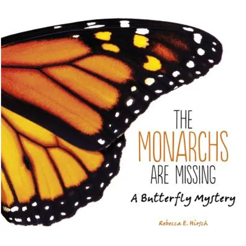 The Monarchs Are Missing: A Butterfly Mystery - Library Binding