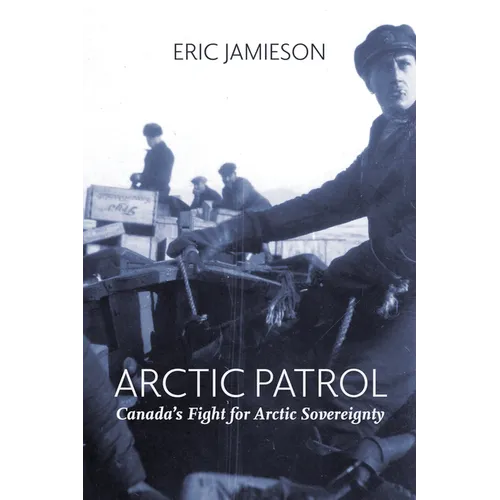 Arctic Patrol: Canada's Fight for Arctic Sovereignty - Paperback