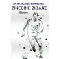 ZINEDINE ZIDANE (Zizou): An Attacking Midfielder - Paperback