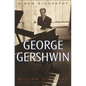 George Gershwin: A New Biography - Hardcover