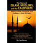 The Story of Islam, Muslims, and the Caliphate: History of Faith, Conquests, and Conflicts - First 100 Years - Paperback