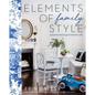 Elements of Family Style: Elegant Spaces for Everyday Life - Hardcover