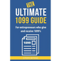 The Ultimate 1099 Guide: For Entrepreneurs Who Give and Receive 1099s - Paperback
