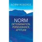 Norm: Determination, Perseverance, Attitude - Paperback