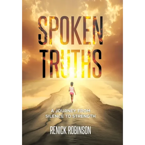 Spoken Truths: A Journey from Silence to Strength - Hardcover