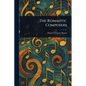 The Romantic Composers - Paperback