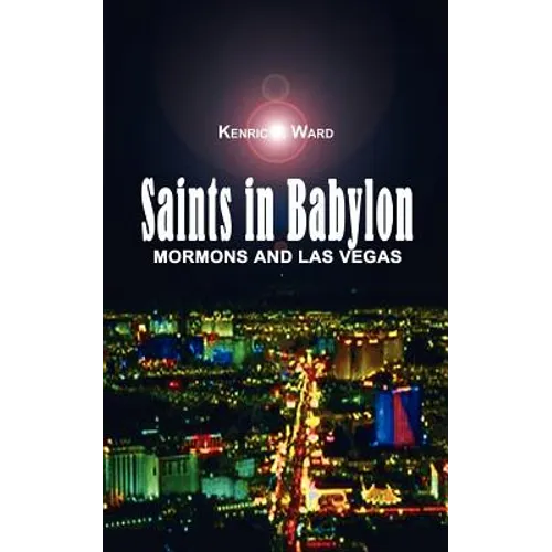 Saints in Babylon: Mormons and Las Vegas - Paperback