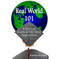 Real World 101: A Survival Guide to Life After High School - Paperback
