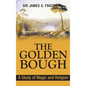 The Golden Bough: A Study of Magic and Religion - Hardcover
