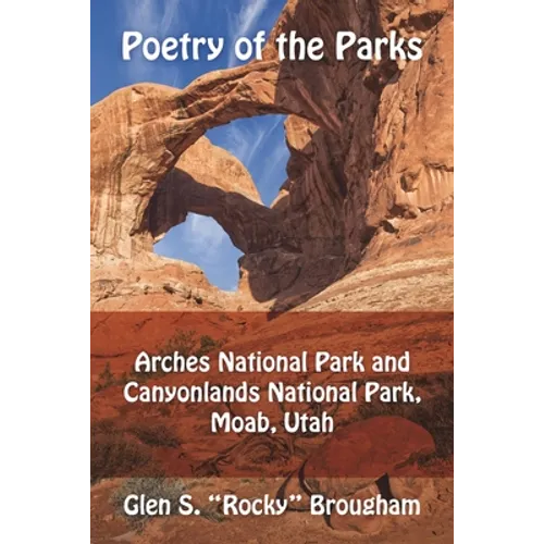 Poetry of the Parks: Arches National Park and Canyonlands National Park - Paperback