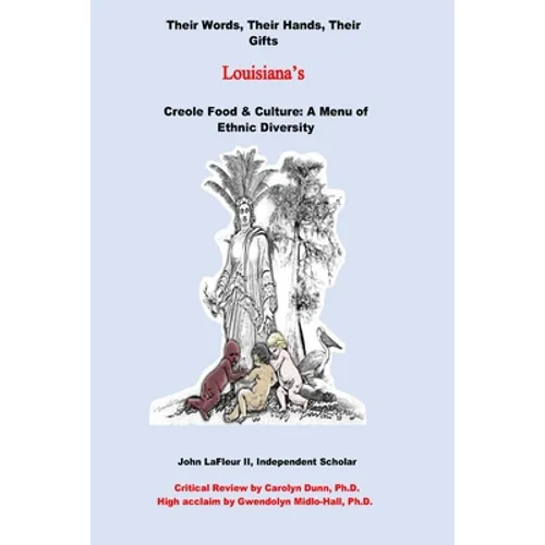Louisiana's Creole Food & Culture A Menu of Ethnic Diversity: Their Words, Their Hands, Their Gifts - Paperback