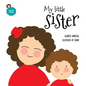My little sister: An illustrated book about new siblings - Hardcover