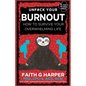 Unfuck Your Burnout: How to Survive Your Overwhelming Life - Paperback