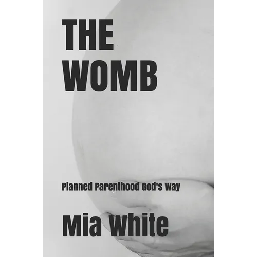 The Womb: planned parenthood God's way - Paperback