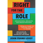 Right for the Role: Breakdowns, Breakups and Breakthroughs From 35 Years of Casting Iconic TV Shows - Paperback
