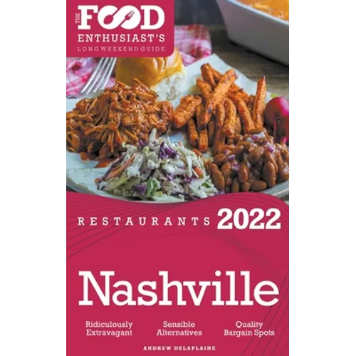 2022 Nashville Restaurants - The Food Enthusiast's Long Weekend Guide - Paperback