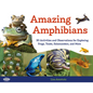 Amazing Amphibians: 30 Activities and Observations for Exploring Frogs, Toads, Salamanders, and More Volume 6 - Paperback