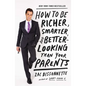 How to Be Richer, Smarter, and Better-Looking Than Your Parents - Paperback
